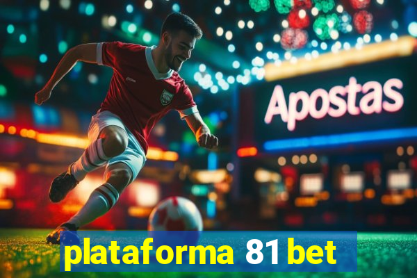 plataforma 81 bet